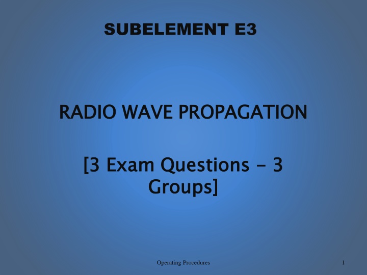 Radio Wave Propagation and Operating Procedures in Subelement E3