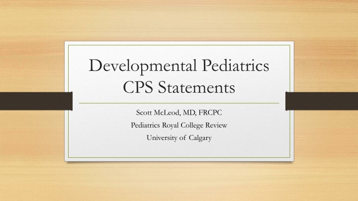 Latest Updates in Developmental Pediatrics: CPS Statements Review