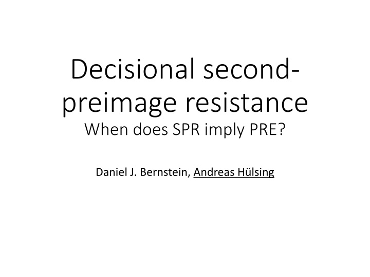 The Relationship between Decisional Second-Preimage Resistance and Preimage Resistance in Cryptographic Hash Functions