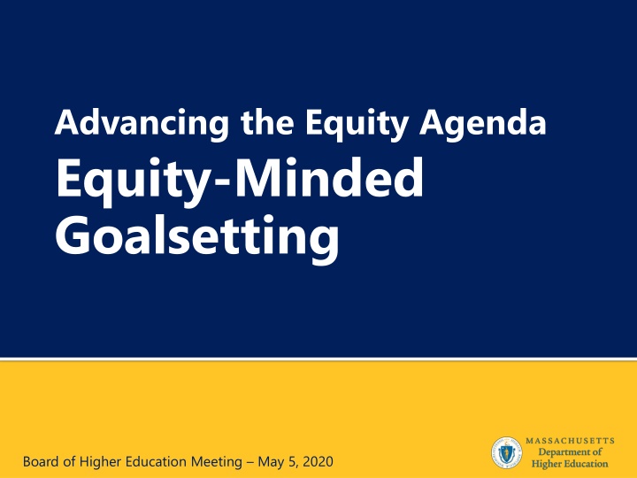 Advancing the Equity Agenda: Equity-Minded Goalsetting in Higher Education