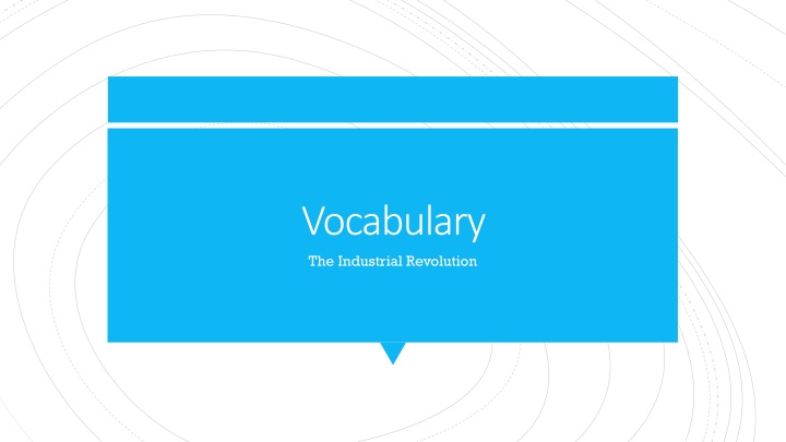 Key Vocabulary Terms Related to the Industrial Revolution