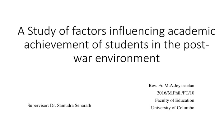 Factors Influencing Academic Achievement of Students in Post-War Environment