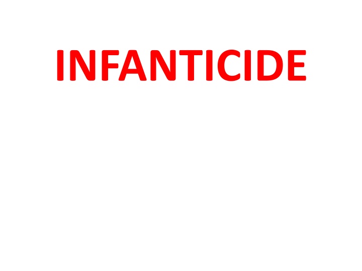 Infanticide and Related Concepts in Medico-Legal Aspects