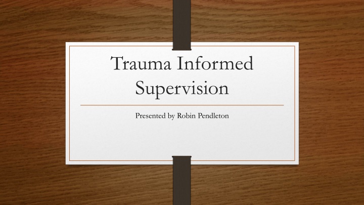 Trauma-Informed Supervision Practices and Principles