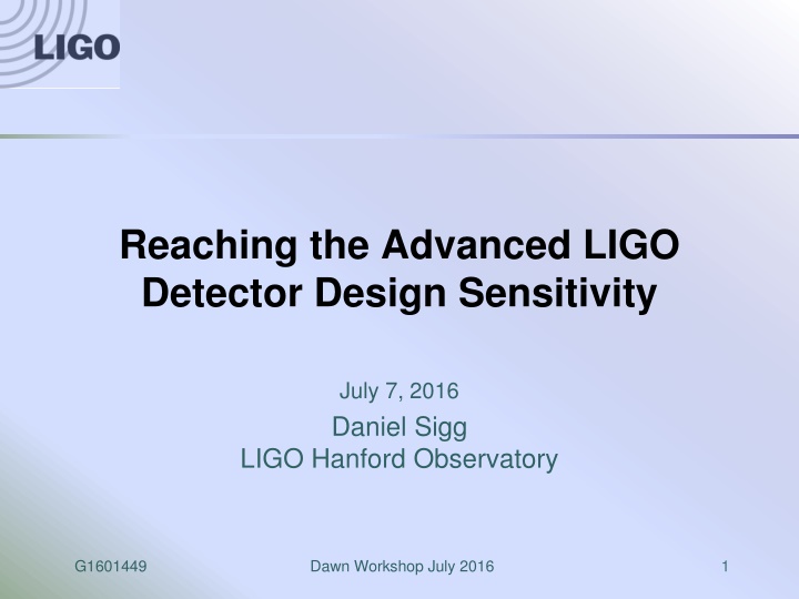 Challenges and Plans for Reaching Advanced LIGO Detector Sensitivity