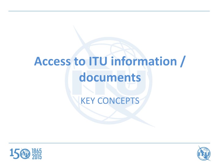 Access to ITU Information and Documents