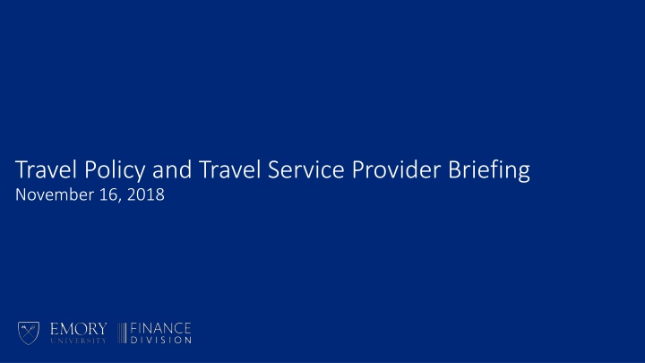 Emory Travel Policy and Service Provider Briefing Summary