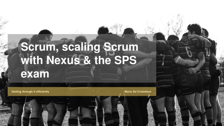 Efficiently Getting Through the SPS Exam with Scaling Scrum and Nexus