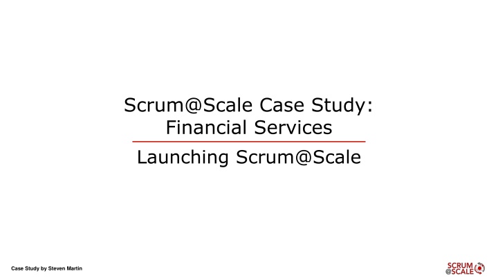 Financial Services Transformation Through Scrum@Scale Case Study