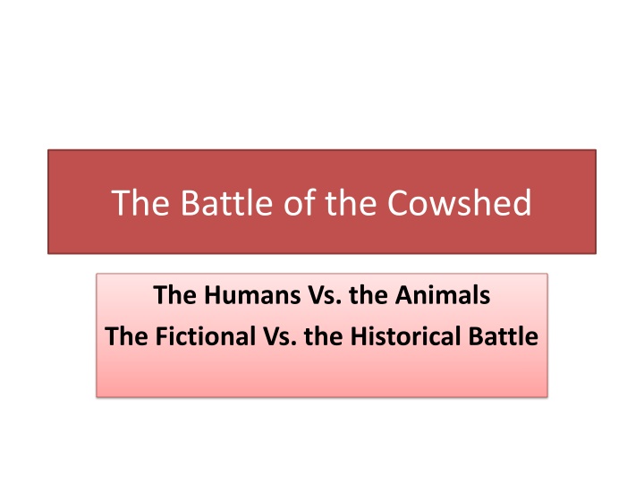 The Battle of the Cowshed: Fictional vs. Historical Conflict