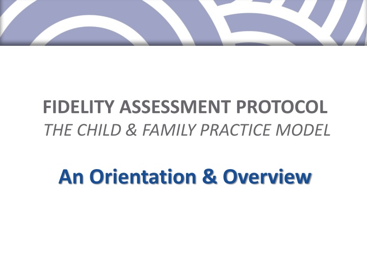 Fidelity Assessment in Child and Family Practice Model