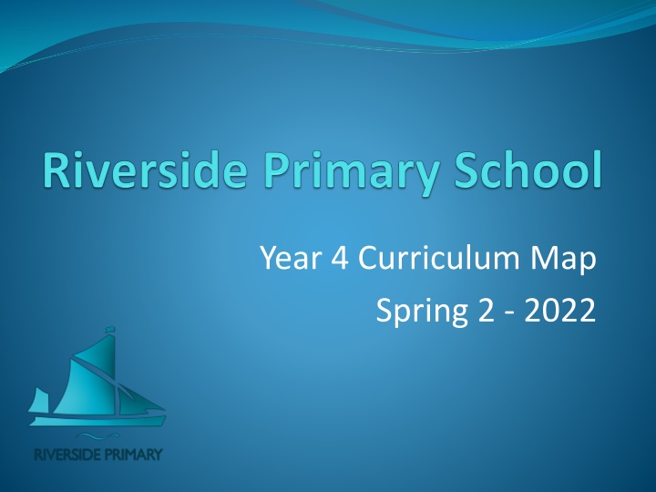 Year 4 Curriculum Overview - Spring 2, 2022