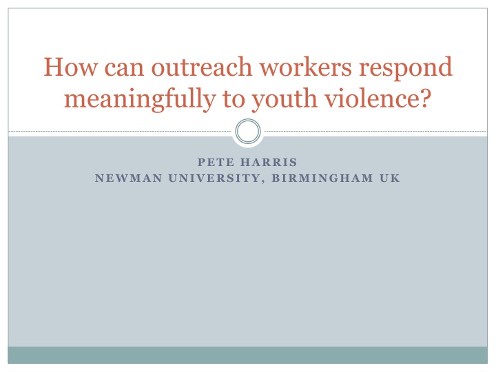 Effective Strategies for Responding to Youth Violence: Insights from Pete Harris, Newman University, Birmingham, UK