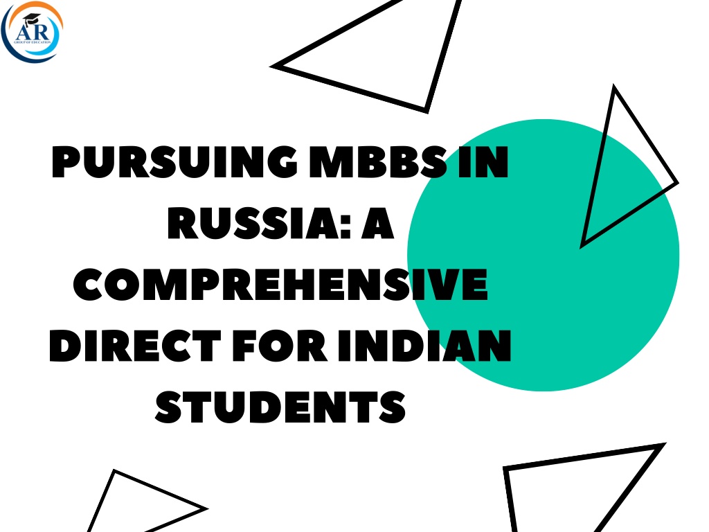 pursuing mbbs in russia a comprehensive direct l.w