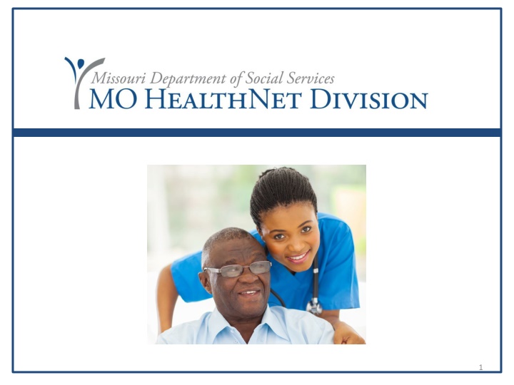 MO HealthNet Division (MHD) Enrollment and Initiatives Overview