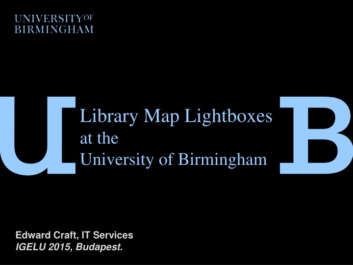 Insights into Library Map Lightboxes at the University of Birmingham
