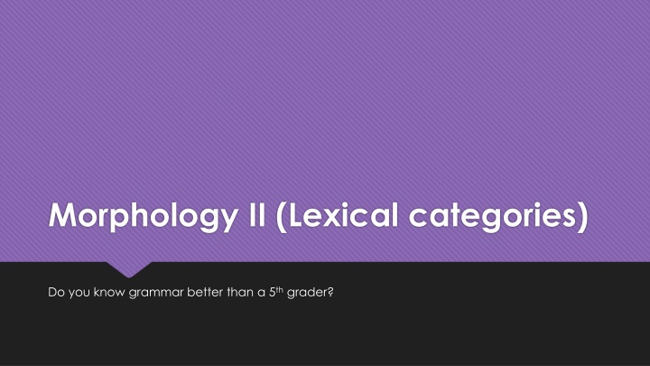 Lexical Categories in Morphology