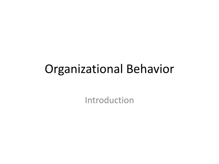 Organizational Behavior and Individual Behavior