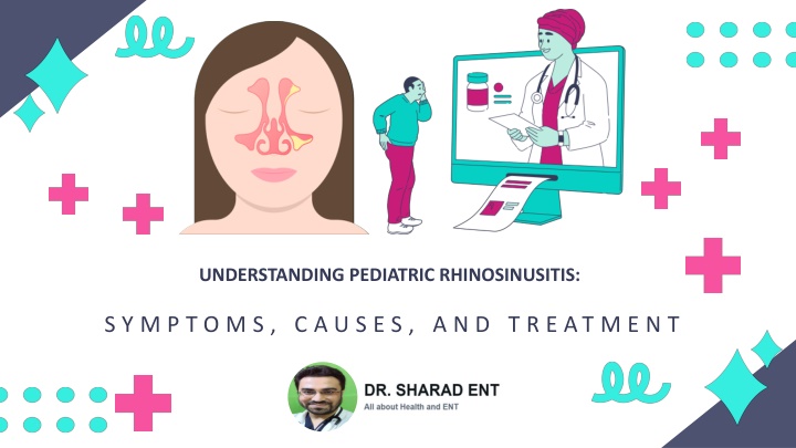 Understanding Pediatric Rhinosinusitis: Symptoms, Causes, and Treatment