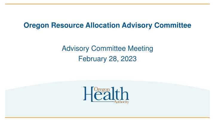 Oregon Resource Allocation Advisory Committee Meeting Overview