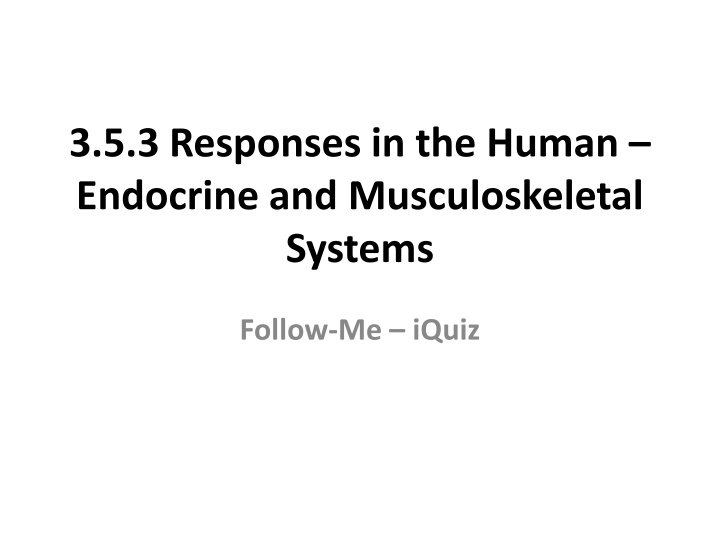 Responses in Human Endocrine and Musculoskeletal Systems