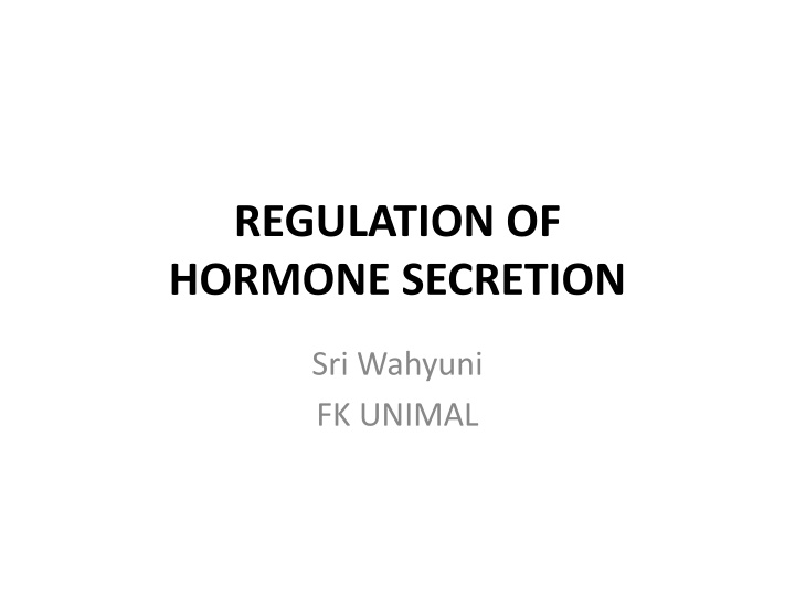 The Regulation of Hormone Secretion and Feedback Mechanisms