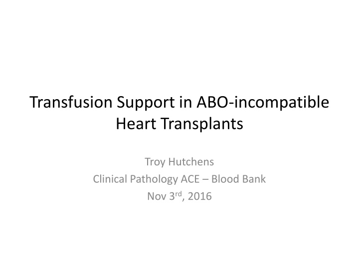 ABO-Incompatible Heart Transplants: History, Rationale, and Outcomes