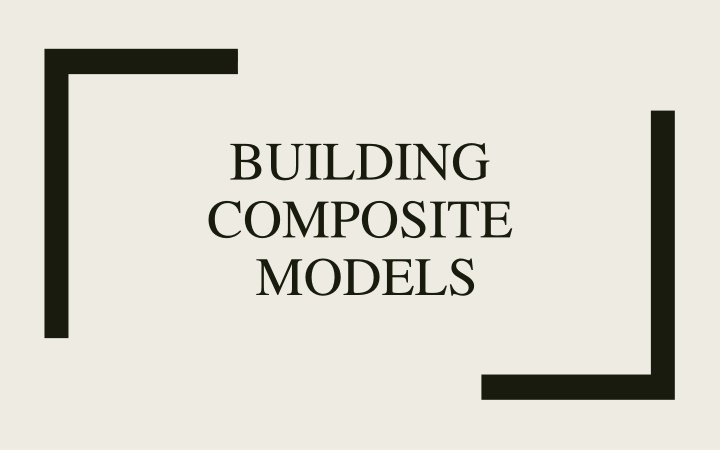 Composite Models in Building Complex Systems