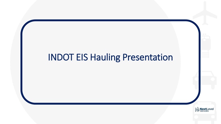 INDOT EIS Hauling Best Practices Presentation