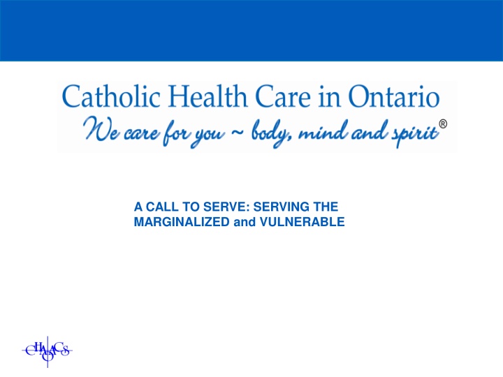 A Call to Serve: Serving the Marginalized and Vulnerable in Catholic Health Care