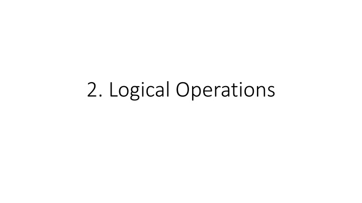 Logical Operations and Their Applications