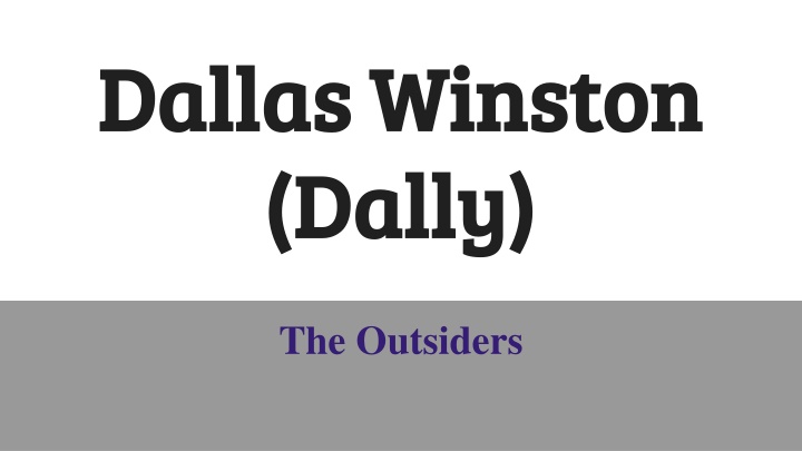 Dallas Winston (Dally) - Character Profile from The Outsiders