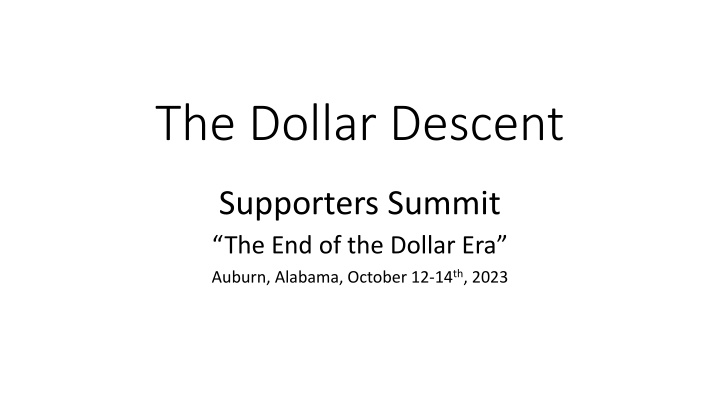 The Dollar Descent Summit: Exploring the Evolution of the Dollar