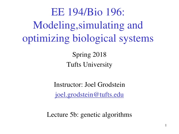 Genetic Algorithms: Modeling and Optimizing Biological Systems