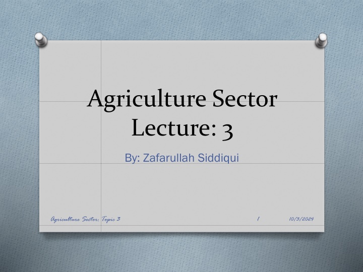 Challenges and Opportunities in Pakistan's Agriculture Sector