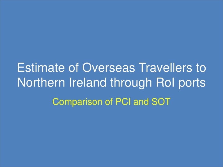 Comparative Analysis of Methods for Estimating Overseas Travellers to Northern Ireland