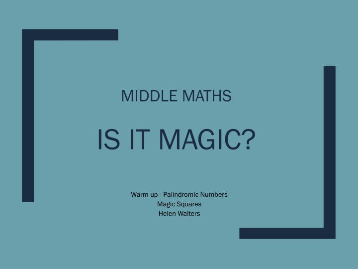 Unveiling the Magic of Middle Maths: Palindromic Numbers, Magic Squares, and More!