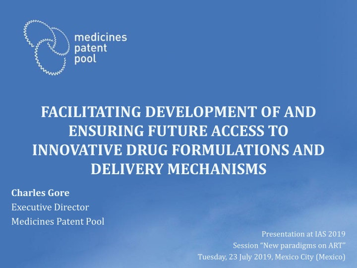 Facilitating Development of Innovative Drug Formulations and Delivery Mechanisms: The Role of Medicines Patent Pool