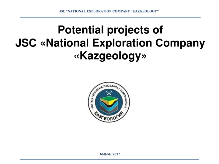 Potential Exploration Projects in Kazakhstan by JSC National Exploration Company Kazgeology
