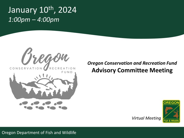 Oregon Conservation and Recreation Fund Advisory Committee Meeting - January 10th, 2024