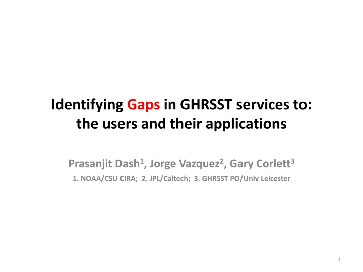 Gaps in GHRSST Services for User Applications