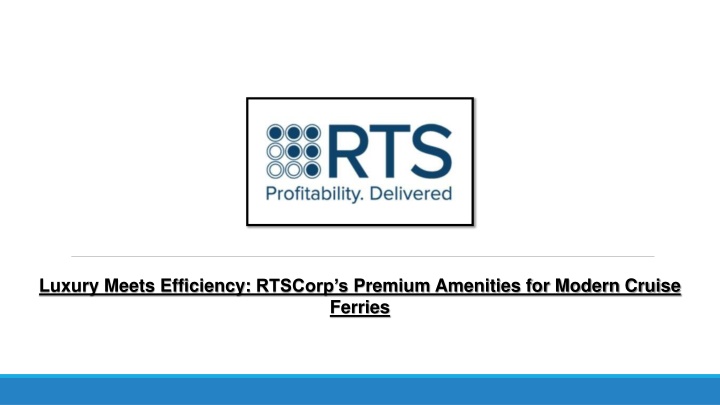 Luxury Meets Efficiency RTSCorp’s Premium Amenities for Modern Cruise Ferries