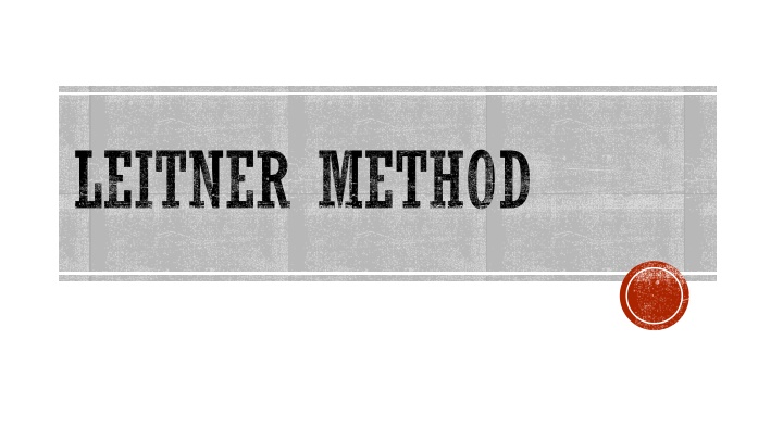Efficient Learning with the Leitner Method