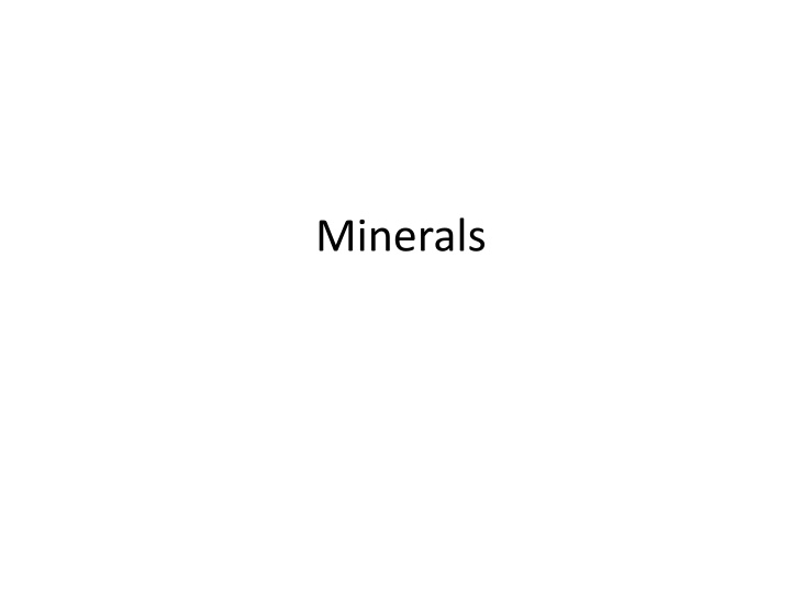 Minerals: Properties and Identification