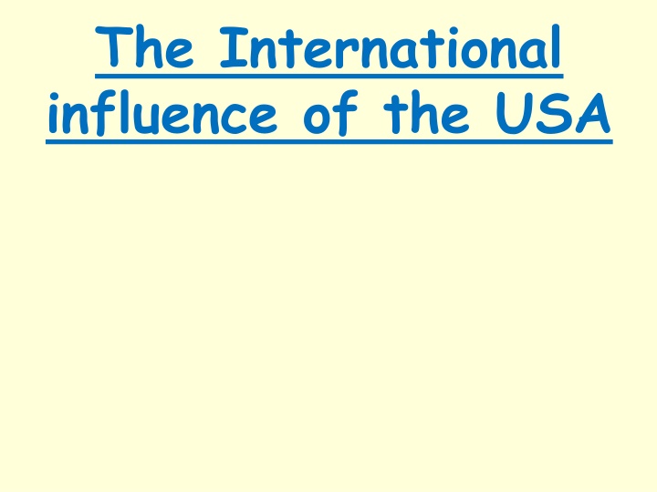 The International Influence of the USA