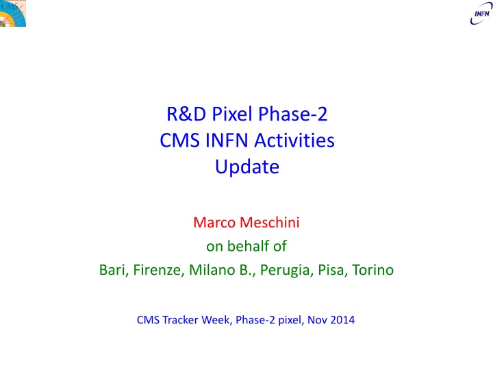 Progress Update on Phase-2 CMS Pixel R&D Activities in Italy by Marco Meschini
