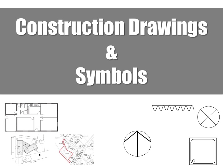 Construction Drawings and Symbols