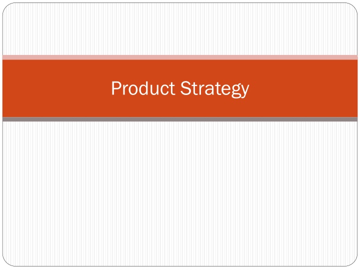 Product Strategy and Classification in Marketing