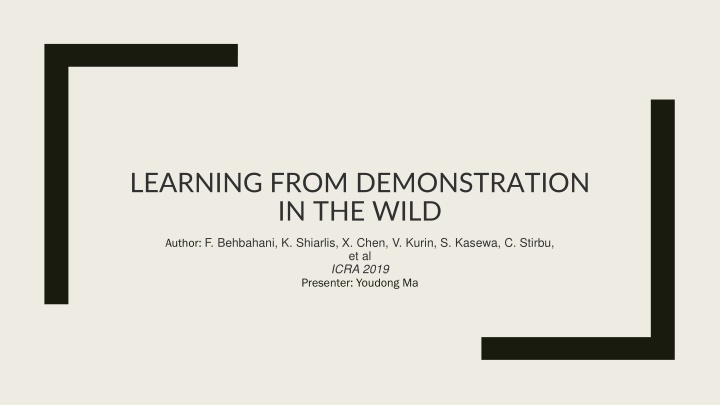 Learning from Demonstration in the Wild: A Novel Approach to Behavior Learning