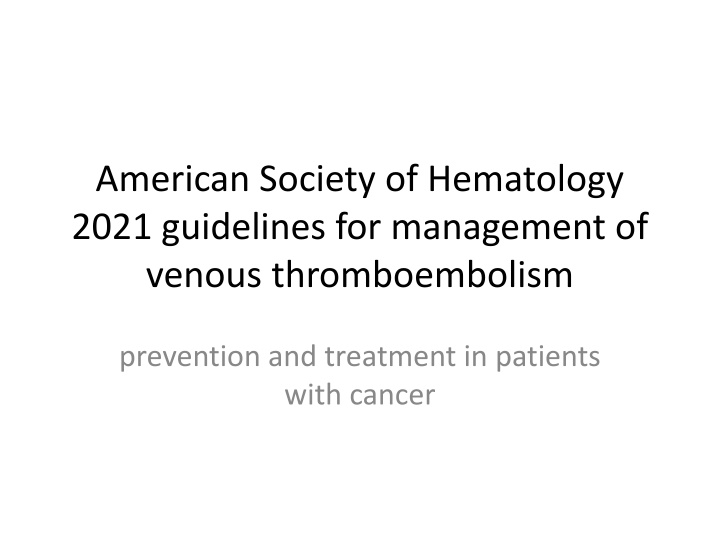 American Society of Hematology 2021 Guidelines for Venous Thromboembolism in Cancer Patients